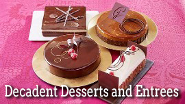 Decadent Desserts and Entrees