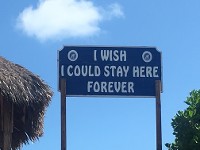 I wish I could stay here forever sign
